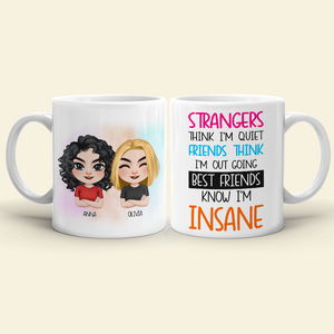 Strangers Think I'm Quiet, Personalized Mug, Gift For Friends - Coffee Mug - GoDuckee