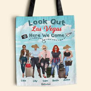 Travel Girls Look Out Las Vegas Here We Come Personalized Tote Bag - Tote Bag - GoDuckee