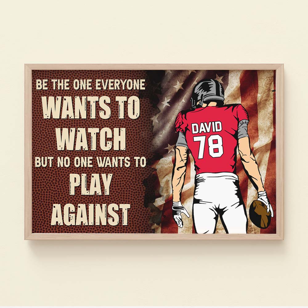 Be The One Everyone Wants To Watch ,Personalized American Football Canvas Print - Poster & Canvas - GoDuckee
