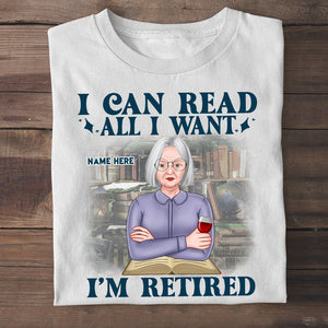 Book I Can Read All I Want I Am Retired Personalized Shirts - Shirts - GoDuckee
