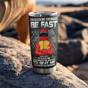 Dirt Track Racing - Personalized Tumbler - Nutrition Facts To catch me you must be fast - Tumbler Cup - GoDuckee