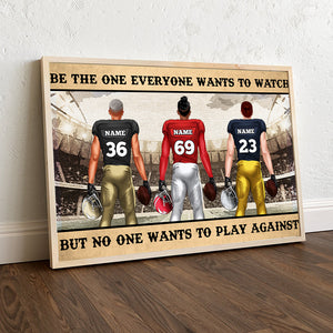 Personalized American Football Player Poster - Player Art - Be The One Everyone Wants To Watch - Poster & Canvas - GoDuckee