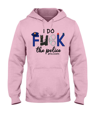 I Do F*ck The Police Shirts for #Policewife - Shirts - GoDuckee