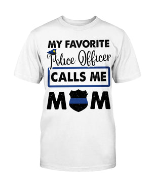 My Favorite Police Calls Me Mom Shirts - Shirts - GoDuckee