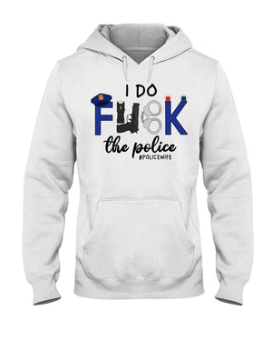 I Do F*ck The Police Shirts for #Policewife - Shirts - GoDuckee