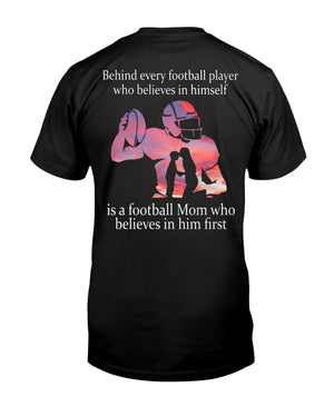 Shirts Gift For Moms Behind Every Football Player Who Believes In Himself - Shirts - GoDuckee