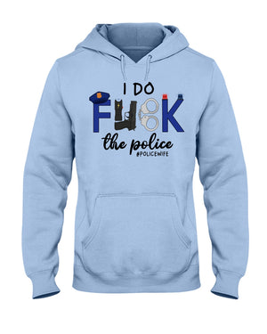 I Do F*ck The Police Shirts for #Policewife - Shirts - GoDuckee