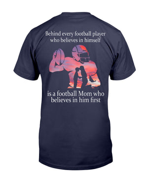 Shirts Gift For Moms Behind Every Football Player Who Believes In Himself - Shirts - GoDuckee