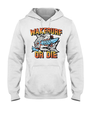 Wakesurf Or Die Shirt For Surfing Lover - Shirts - GoDuckee