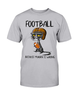 Football Because Murder Is Wrong Shirt - Shirts - GoDuckee