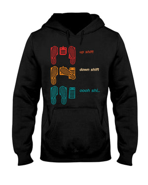 Up Shift Down Shift Oooh Shi....... Shirts - Shirts - GoDuckee