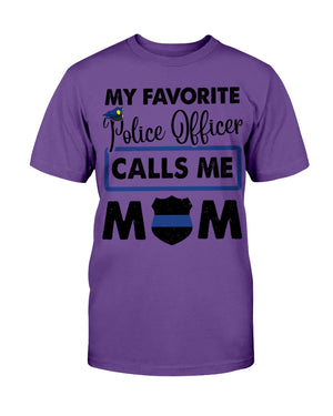 My Favorite Police Calls Me Mom Shirts - Shirts - GoDuckee