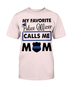 My Favorite Police Calls Me Mom Shirts - Shirts - GoDuckee