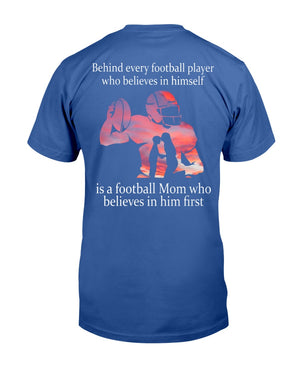 Shirts Gift For Moms Behind Every Football Player Who Believes In Himself - Shirts - GoDuckee