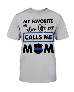 My Favorite Police Calls Me Mom Shirts - Shirts - GoDuckee
