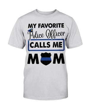 My Favorite Police Calls Me Mom Shirts - Shirts - GoDuckee