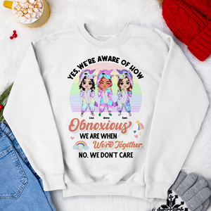 Yes We're Aware Of How Obnoxious We Are, Personalized Shirt, Gift For Bestie - Shirts - GoDuckee