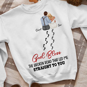 God Bless The Broken Road That Led Me Straight To You, Sweet Couple Hoodie Sweatshirt - Shirts - GoDuckee