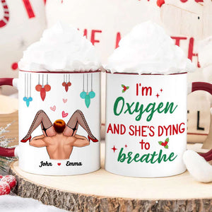 I'm Oxygen And She's Dying To Breath, Couple Gift, Personalized Accent Mug, Funny Couple Mug, Christmas Gift - Coffee Mug - GoDuckee