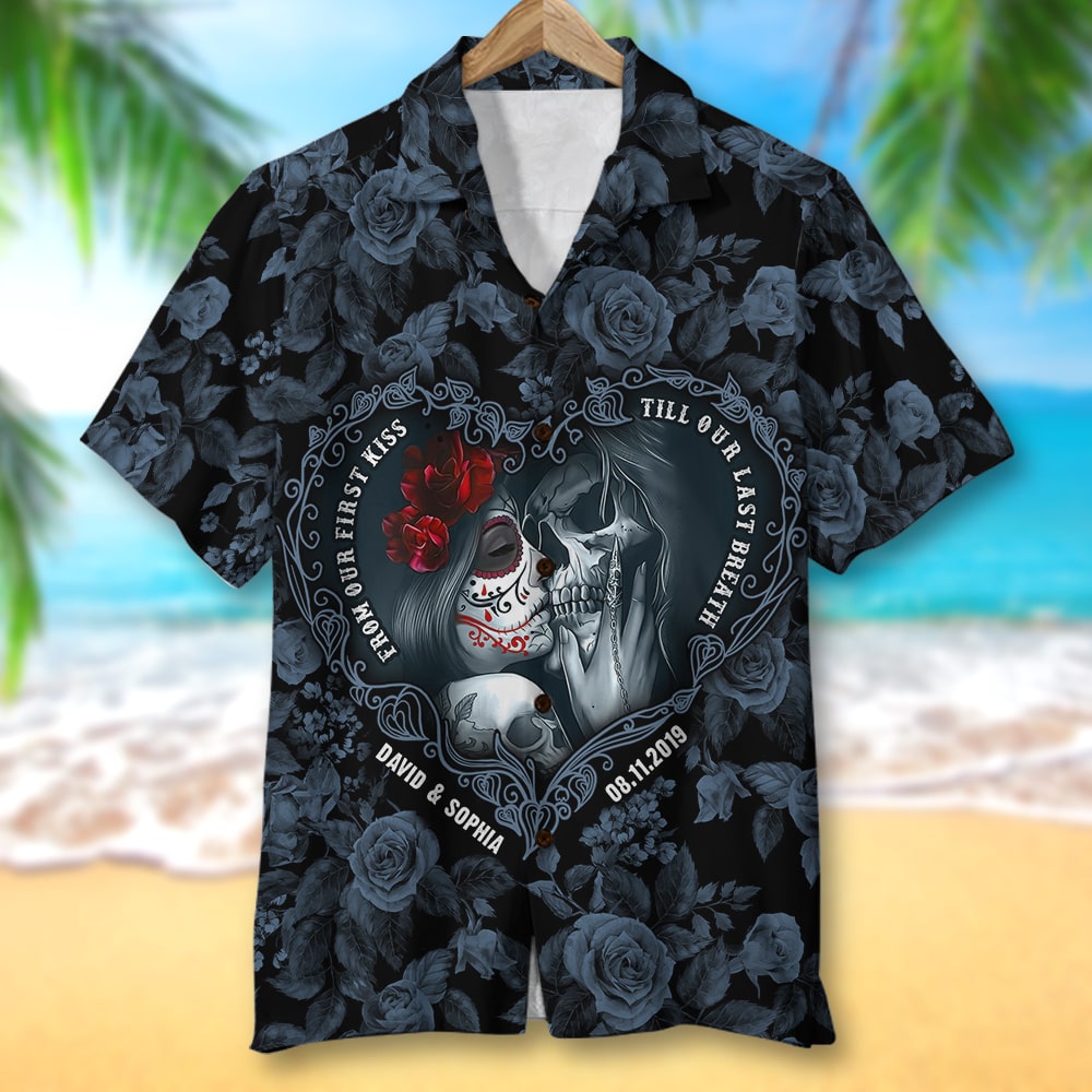 From Our First Kiss Till Our Last Breath-Personalized Hawaiian Shirt- Gift For Couple- Skull Couple Hawaiian Shirt - Hawaiian Shirts - GoDuckee