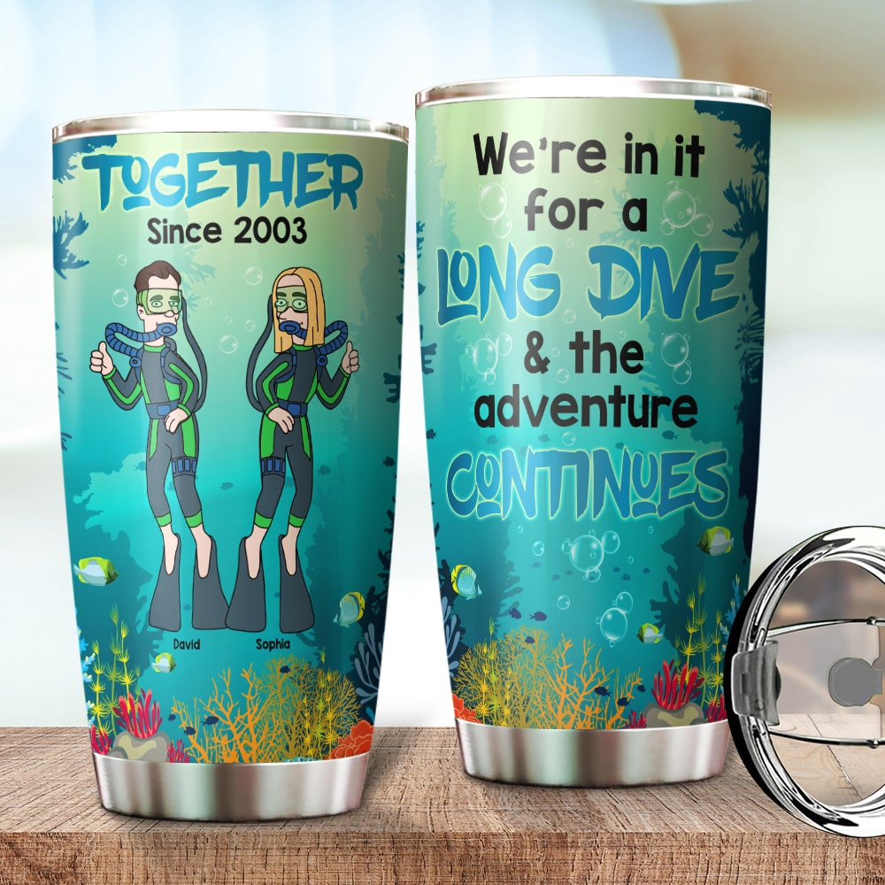 We're In It For A Long Dive & The Adventure Continues- Personalized Scuba Diving Tumbler -Gift For Scuba Diving Couple - Tumbler Cup - GoDuckee
