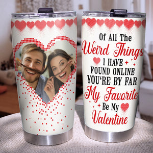 You're By Far My Favorite -Custom Photo Tumbler - Couple Gift- Couple Tumbler - Tumbler Cup - GoDuckee