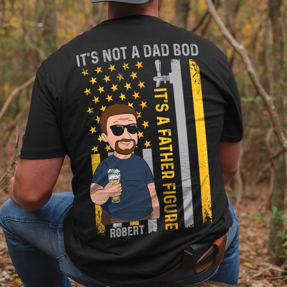 It's Not A Dad Bod- Gift For Dad- Personalized Shirt- Father's Day Shirt- Funny Dad - Shirts - GoDuckee