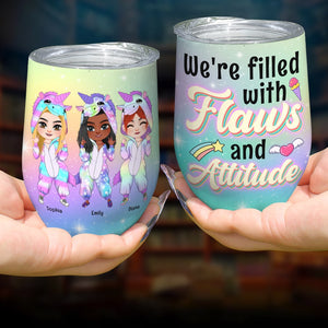 Unicorn Friends Are Filled With Flaws And Attitude - Personalized Wine Tumbler- Gift For Friends - Wine Tumbler - GoDuckee