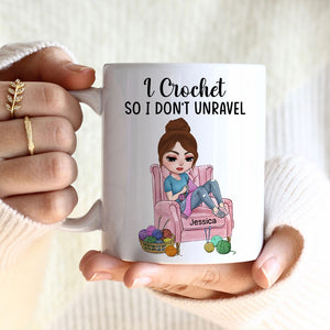 Crochet, I Crochet So I Don't Unravel, Personalized Mug, Gift For Crochet Lovers - Coffee Mug - GoDuckee