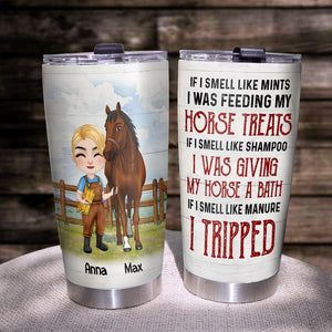 I Was Feeding My Horse Treats - Personalized Tumbler - Gift For Horse Lovers - Tumbler Cup - GoDuckee