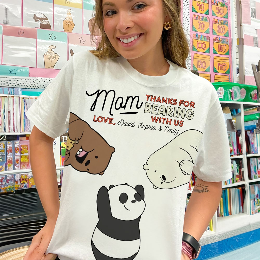 Personalized Gifts For Mom 3D Shirt Thanks For Bearing With Us 04htqn210224-Homacus