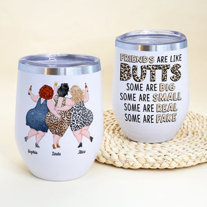 Friends Are Like Butts Some Are Big Some Are Small Some Are Real Some Are Fake-Personalized Wine Tumbler- Gifts For Friends- Friends Wine Tumbler - Wine Tumbler - GoDuckee