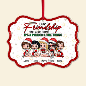 Our Friendship Isn't A Big Thing It's A Million Little Things-Personalized Ornament- Gift For Friends-Christmas Gift- Friend Ornament-PW-CSO-ACRYLIC-03topo121023hh - Ornament - GoDuckee