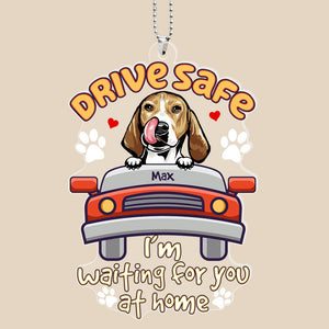 Personalized Gifts For Dog Lovers Car Ornament Drive Safe - Ornaments - GoDuckee