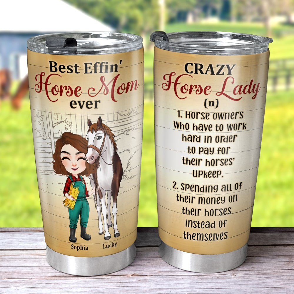 Best Effin' Horse Mom Ever Personalized Tumbler Gift For Horse Lover, Gift For Horse Owner - Tumbler Cup - GoDuckee