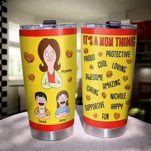 Personalized Gifts For Mom Tumbler 01totn210225hg It's A Mom Thing: Proud, Protective, Cool, Loving, Awesome, Amazing - Tumbler Cup - GoDuckee