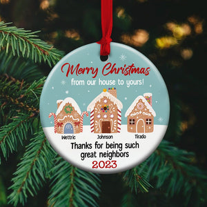 Merry Christmas From Our House To Yours Personalized Ceramic Circle Ornament, Christmas Gift For Neighbors - Ornament - GoDuckee