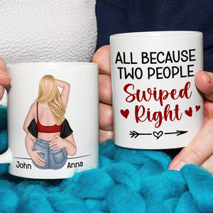 All Because Two People Swipped Right, Personalized Mug, Gift For Couple - Coffee Mug - GoDuckee