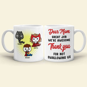 Mother, Dear Mom, Thank you For Not Swallowing Us, Personalized Mug, Mom Gifts, 030HPO290323 - Coffee Mug - GoDuckee