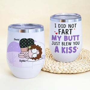 I Did Not Fart-Gift For Couple-Personalized Wine Tumbler- Funny Couple Wine Tumbler - Coffee Mug - GoDuckee