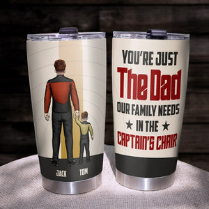 You're Just The Dad Our Family Needs-TZ-TCTT-01natn110523hh Personalized Tumbler - Tumbler Cup - GoDuckee