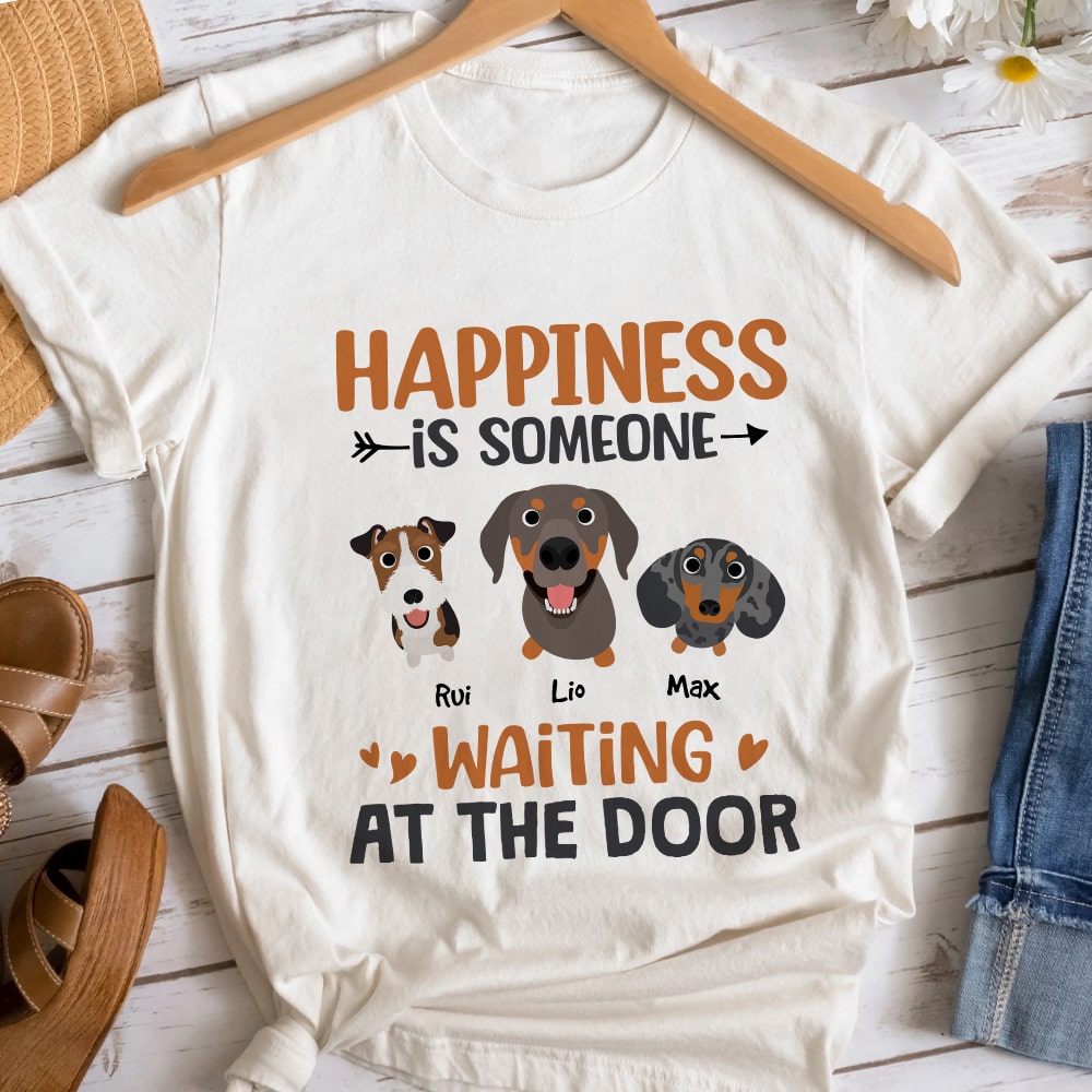 Dog, Happiness Is Someone Waitting At The Door, Personalized Shirt, Gift For Dog Lovers - Shirts - GoDuckee