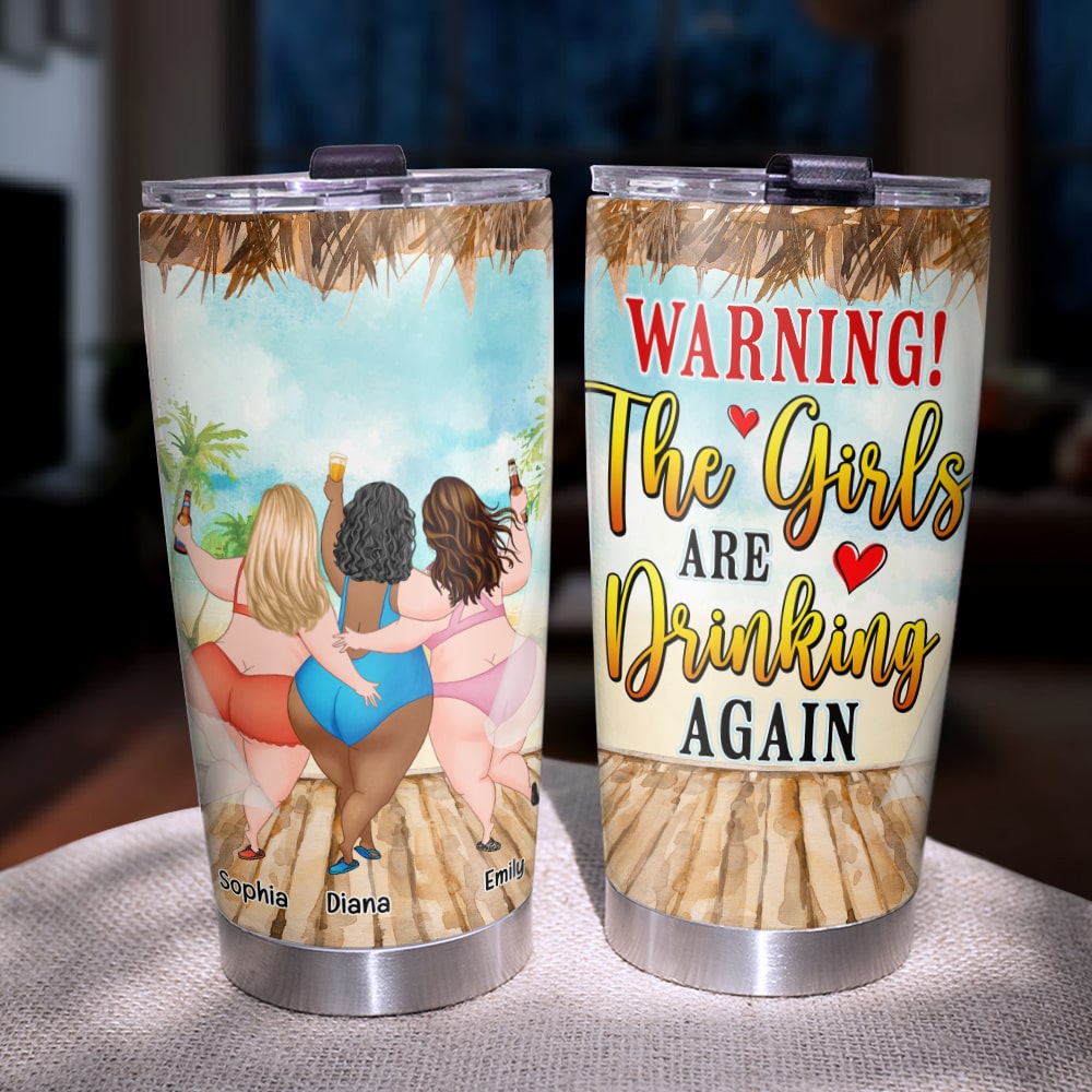 Warning The Girls are Drinking Again -Personalized Tumbler - Gift For Friends- Funny Summer Friends Tumbler - Tumbler Cup - GoDuckee