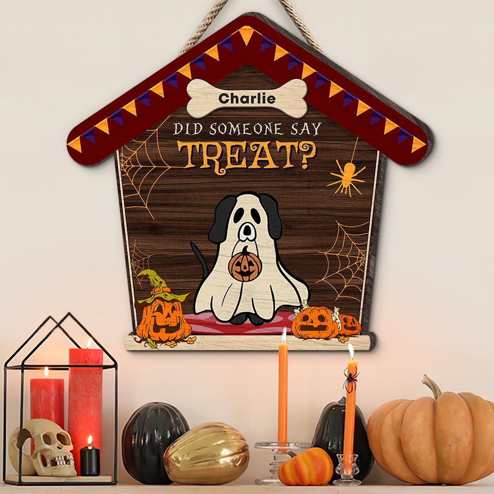 Did Some One Say Treat- Personalized Wood Sign- Gift For Dog Lover- Halloween Gift - Wood Sign - GoDuckee