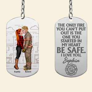 Firefighter Couple, Be Safe, I Love You, Personalized Stainless Steel Engraved Keychain, Couple Gifts - Keychains - GoDuckee