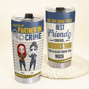 Friendship, Forever My Partner in Crime, Personalized Tumbler, Friendship Tumbler, 01QHHN110723HH - Tumbler Cup - GoDuckee