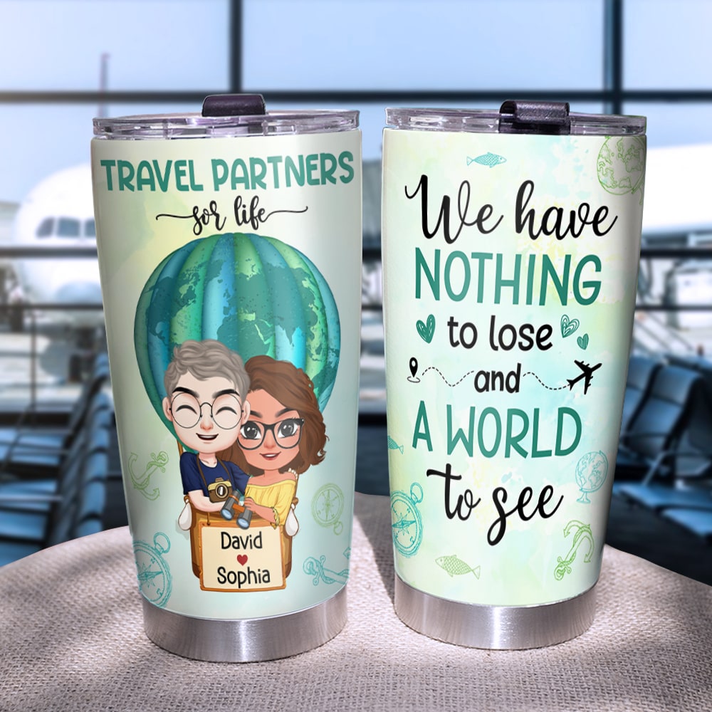 We Have Nothing To Lose And A World To See - Personalized Couple Tumbler - Gift For Couple - Tumbler Cup - GoDuckee