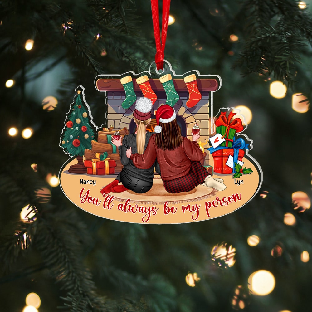 You'll Always Be My Person, Personalized Besties Ornament, Chistmas Gift For Friend - Ornament - GoDuckee