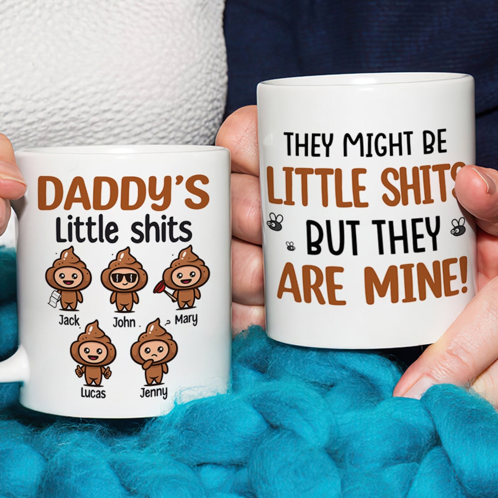 They Might Be Little Shits-Gift For Dad-Personalized Coffee Mug-Dad Coffee Mug - Coffee Mug - GoDuckee