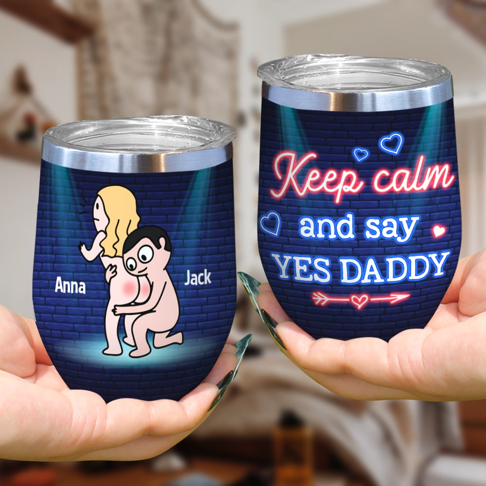 Keep Calm And Say Yes Daddy - Personalized Couple Tumbler- Gift For Funny Couple - Wine Tumbler - GoDuckee